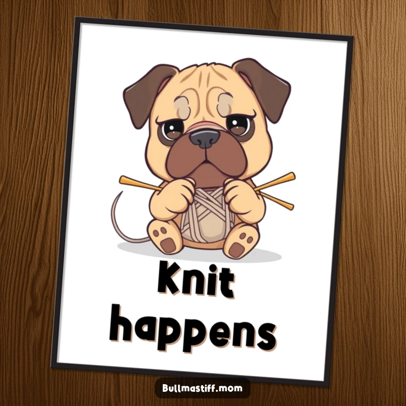 Funny Bullmastiff poster showing a determined dog attempting to knit with yarn and needles, a humorous craft scene.