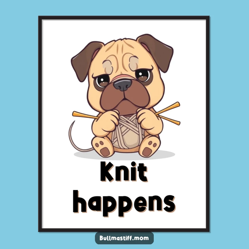 Funny Bullmastiff Knitting Poster: Determined Dog Crafts Hilarious Art