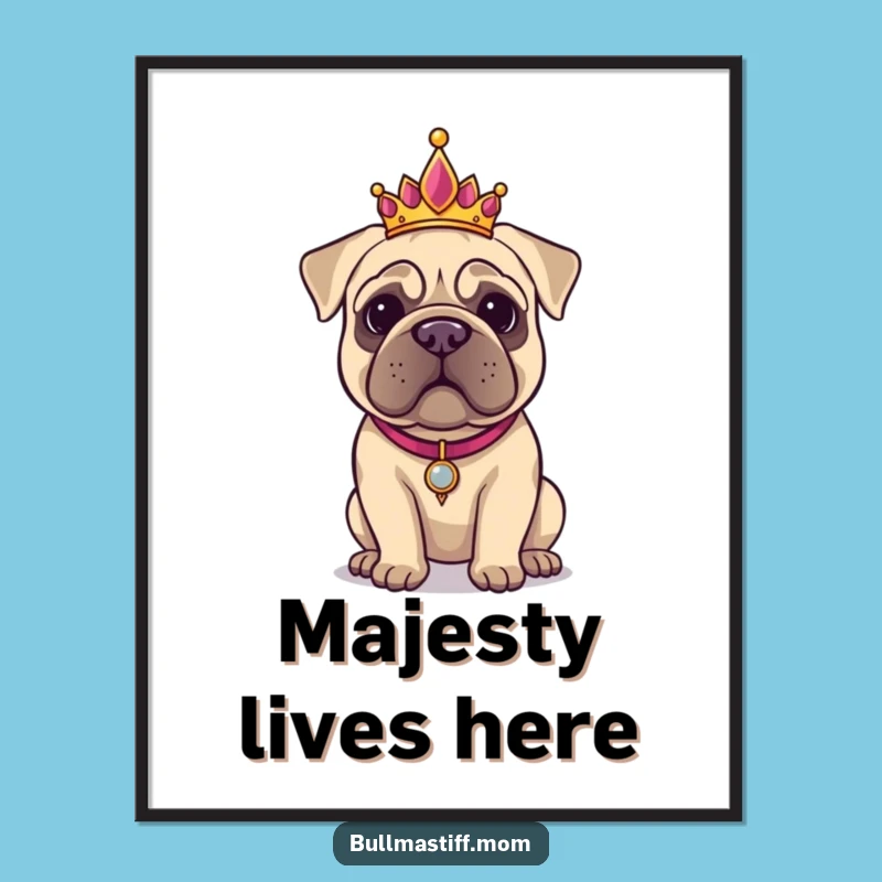 Funny Bullmastiff Tiara Poster: Regal Dog Wall Art Gift