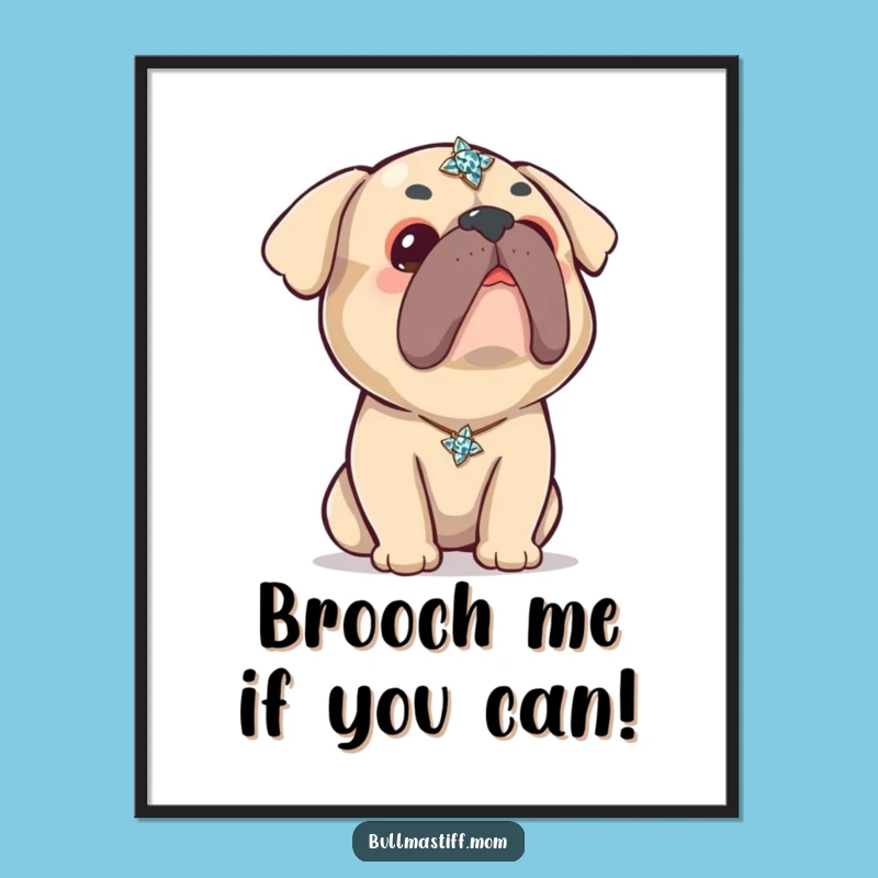 Free Printable Kawaii Bullmastiff Wall Art: Curious Pup's Sparkly Brooch Art Downloadable