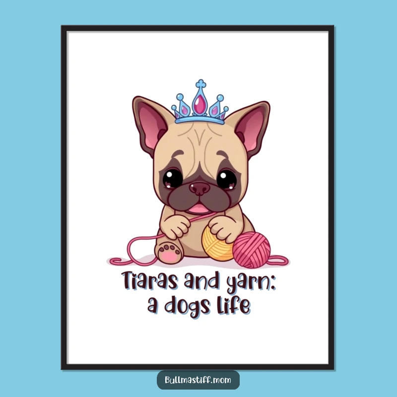 Free Printable Wall Art: Funny Bullmastiff Princess Yarn Decor - Humorous Downloadable Art Gift