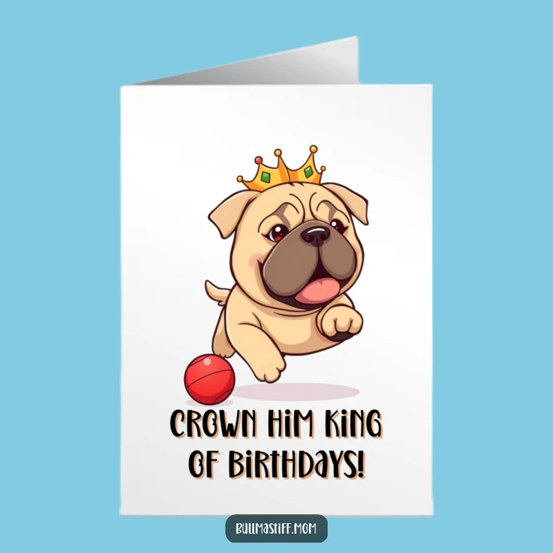Free Printable Funny Bullmastiff Birthday Card: Royal Dog Chasing Ball Downloadable Gift