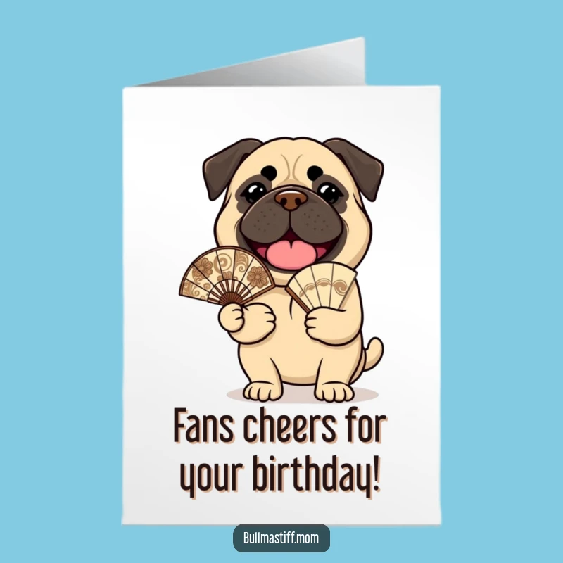 Free Printable Birthday Card: Cheerful Bullmastiff with Fan, Funny Chic Gift