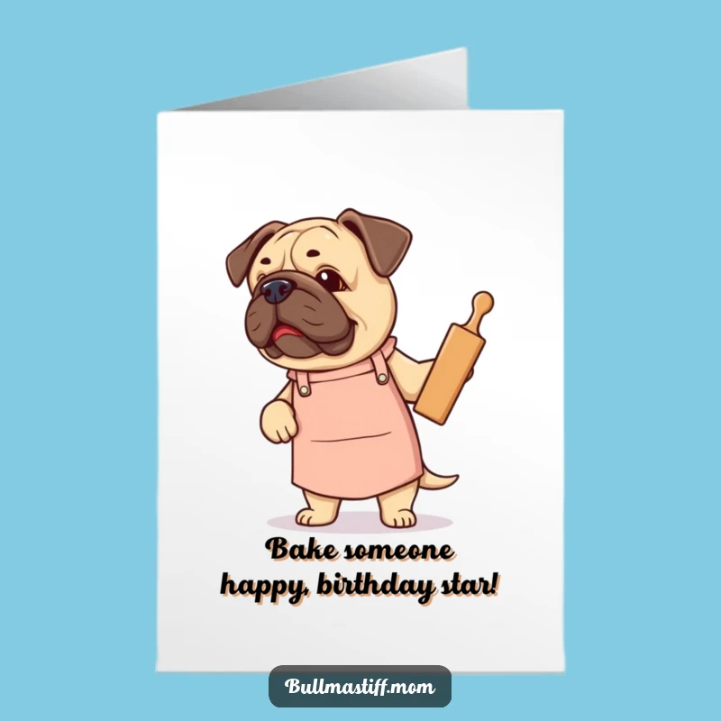 Free Printable Bday Card: Bullmastiff Baker Delivers Hilarious Birthday Treats!
