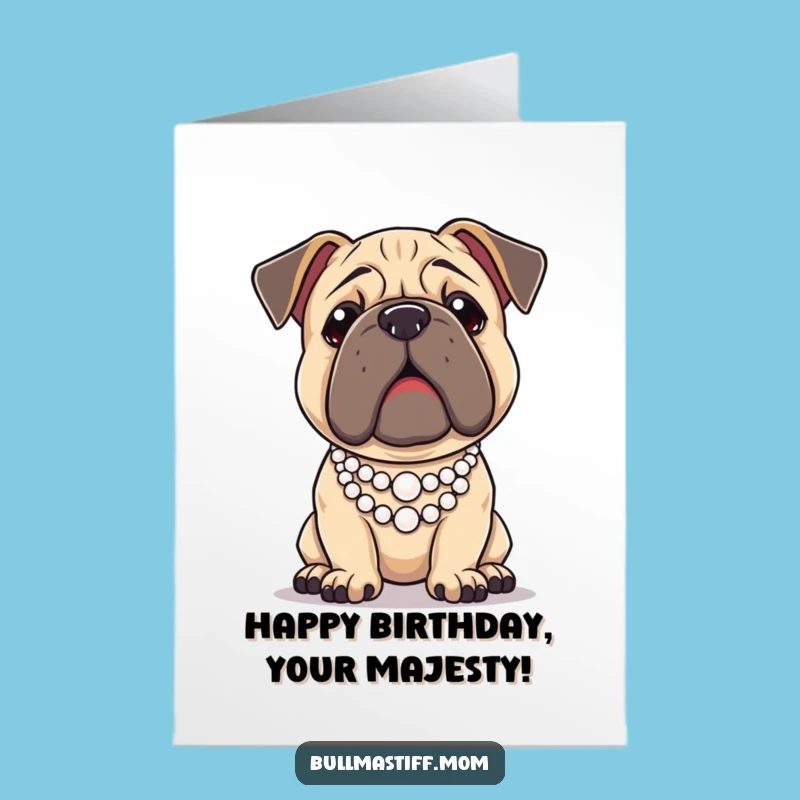 Free Printable Birthday Card: Regal Bullmastiff Pearl Pose, Classy Downloadable Gift