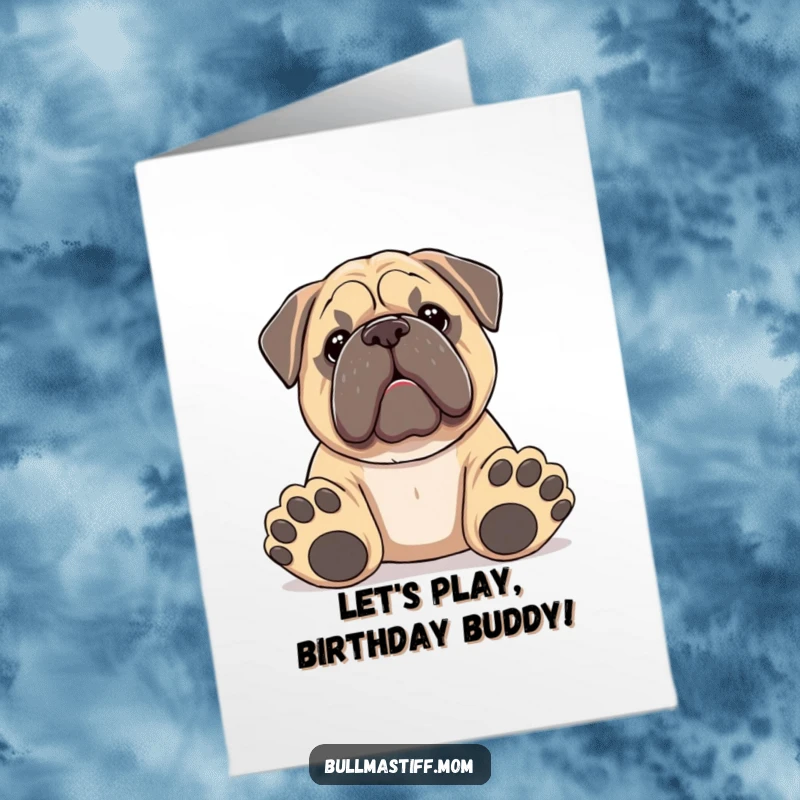 Funny Free Printable Birthday Card: Bullmastiff with oversized paws eagerly offering a toy for playtime.
