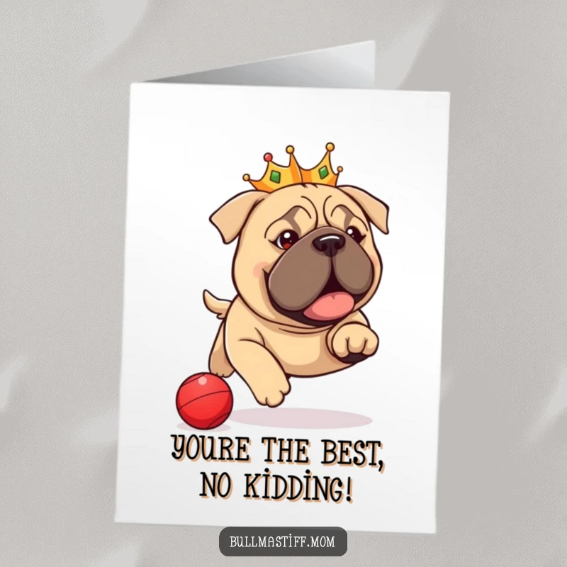 Funny Free Printable Congratulations Card: A crowned Bullmastiff celebrates victory with playful energy, perfect for congratulating any achievement.