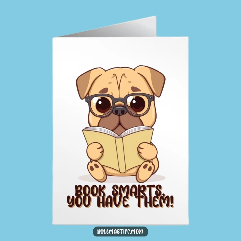 Free Printable Congrats Card: Literate Bullmastiff - Funny Dog Art!