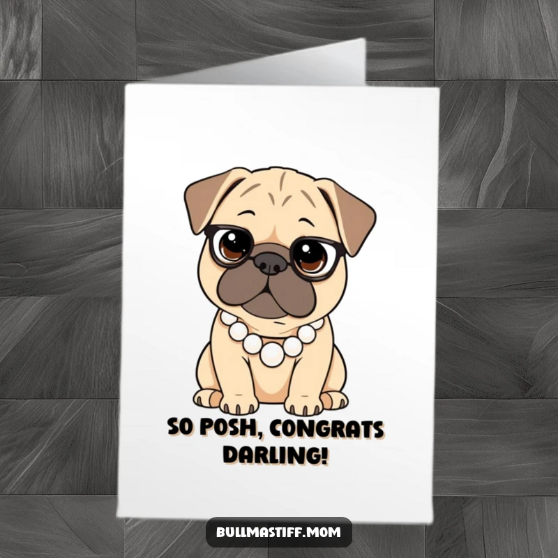 Funny Free Printable Congratulations Card showing a Bullmastiff looking sophisticated while wearing a classic pearl necklace.