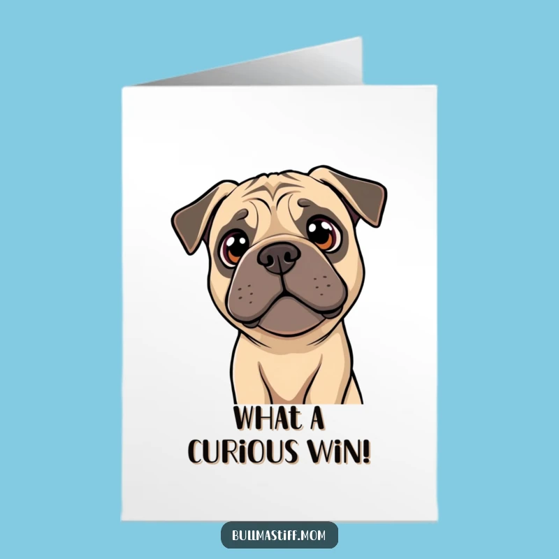 Free Printable Congrats Card: Inquisitive Bullmastiff - Humorous Downloadable Gift