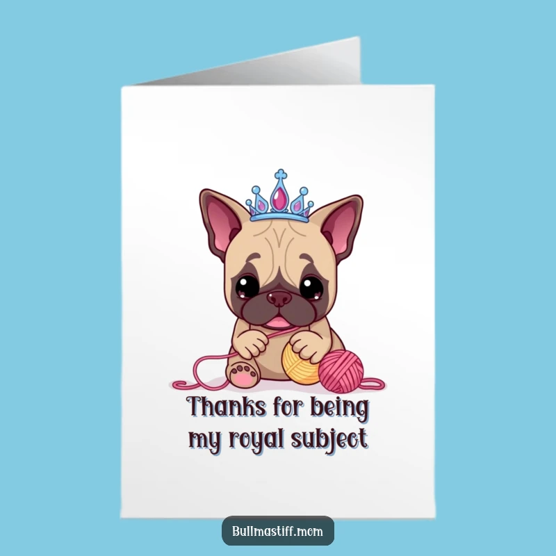 Free Printable Thank You Card: Grateful Bullmastiff Princess Yarn - Heartfelt Downloadable Gift