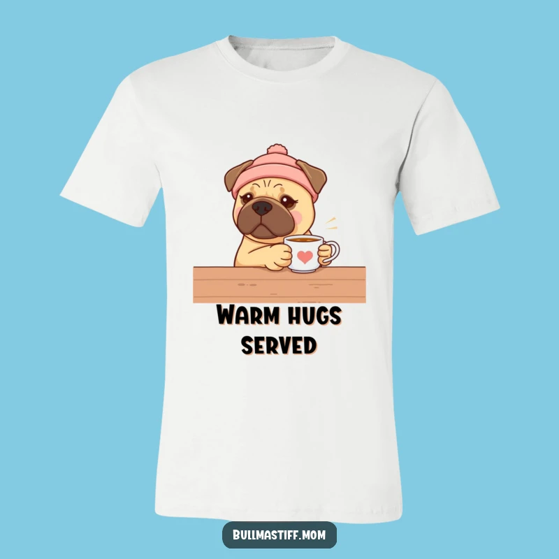 Funny Bullmastiff Hugs T-Shirt - Cozy Tea Time Dog Lover Gift Tee